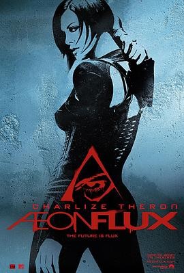 [电影]《魔力女战士 Æon Flux》(2005) 美国 动作 / 科幻 / 冒险 中文字幕 【全1部完结】 夸克网盘下载