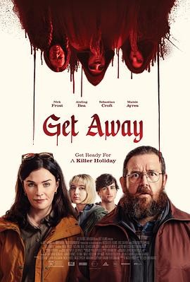 [电影]《逃离这里 Get Away》(2024) 英国 喜剧 / 恐怖 中文字幕 【全1部完结】 夸克网盘下载